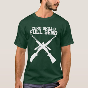 T-Shirt de Chasse "Funny Zero Skills Full Send"