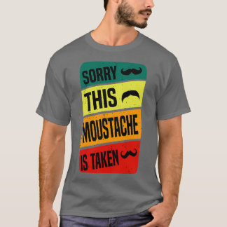 T-shirt de Désolé cette moustache est pris drôle bonne idé