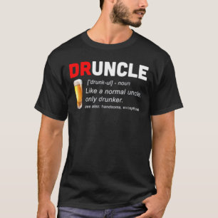 T-shirt de Druncle - cadeau drôle de bâillon pour