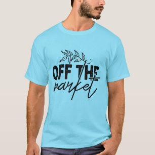 T-Shirt de fiançailles Off The Market