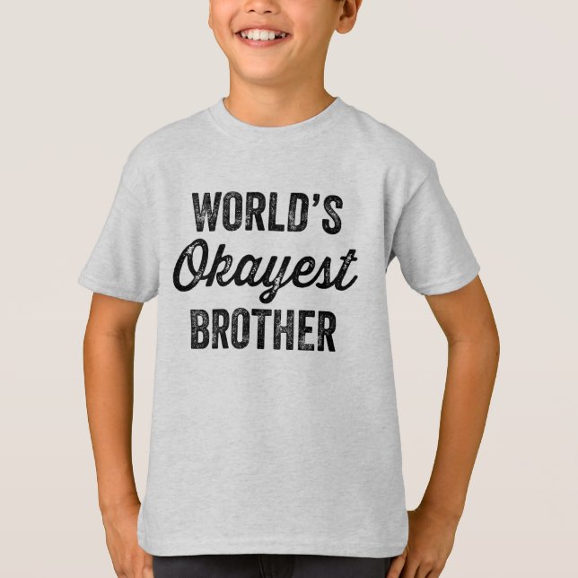 T-shirt de frère d'Okayest du monde (Devant)