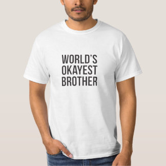 T-shirt de frère d'Okayest du monde