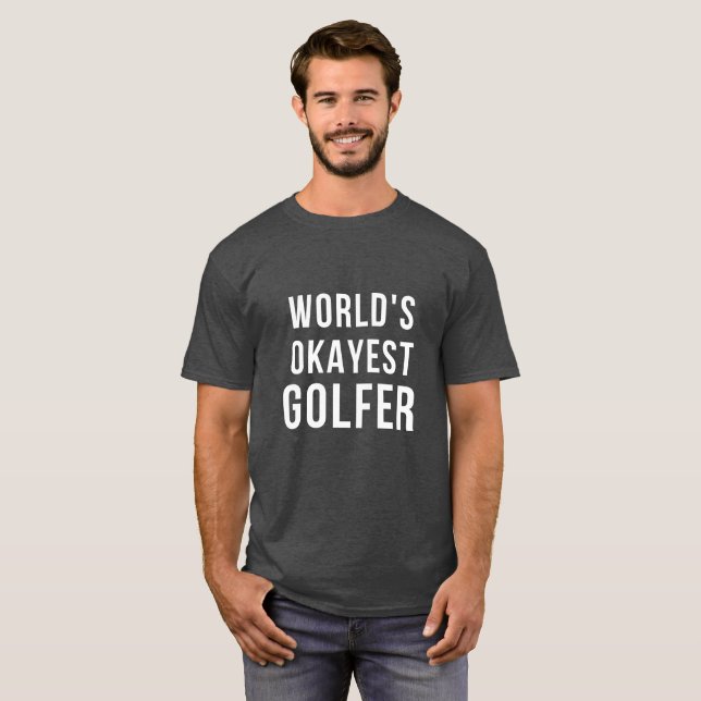T-shirt de golfeur d'Okayest du monde (Devant entier)