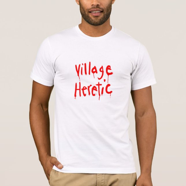 T-shirt de hérétique de village (Devant)