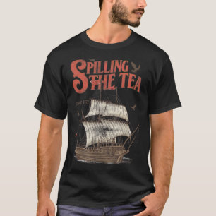 T-shirt De Juillet Spilling Le Thé Depuis 1773 Histoire En