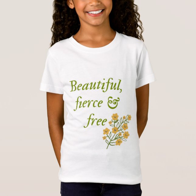 T-shirt de la fille Belle, féroce et gratuite (Devant)