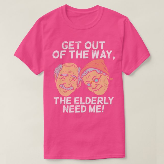 T-shirt De La Manière Dont Les Personnes Âgées Ont Besoin  (Design devant)