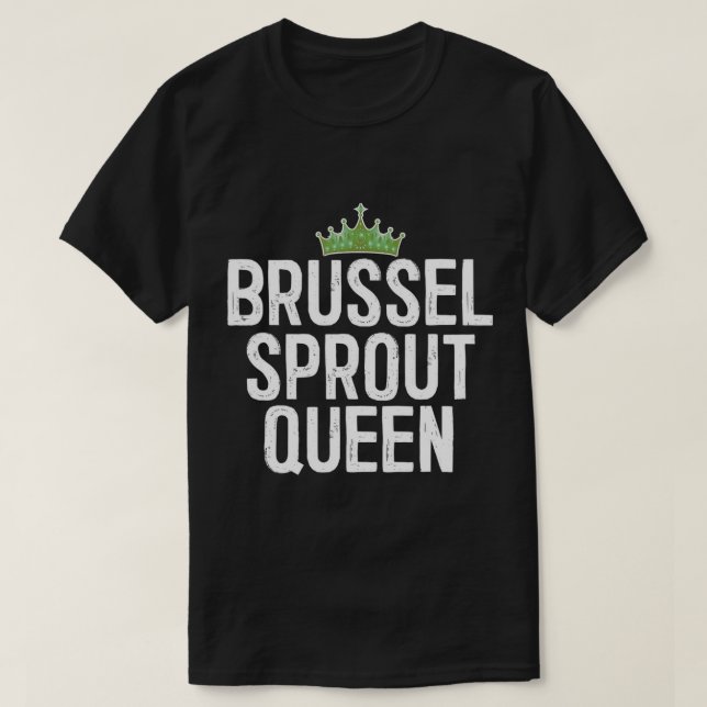 T-shirt de la reine Brussel Sprout (Design devant)