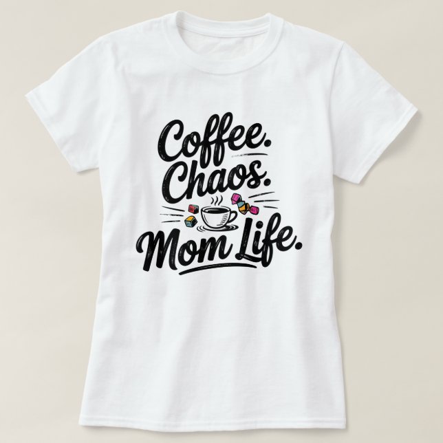 T-shirt de la vie de maman amusante - Café Chaos m (Design devant)