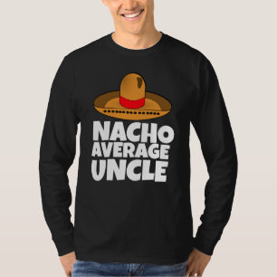 T-SHIRT DE L'ONCLE MOYENNE NACHO