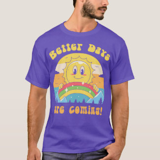 T-shirt De meilleurs jours sont à venir