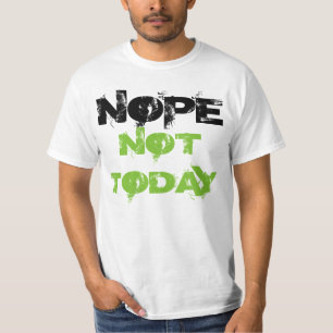 T-shirt de "Nope pas aujourd'hui"