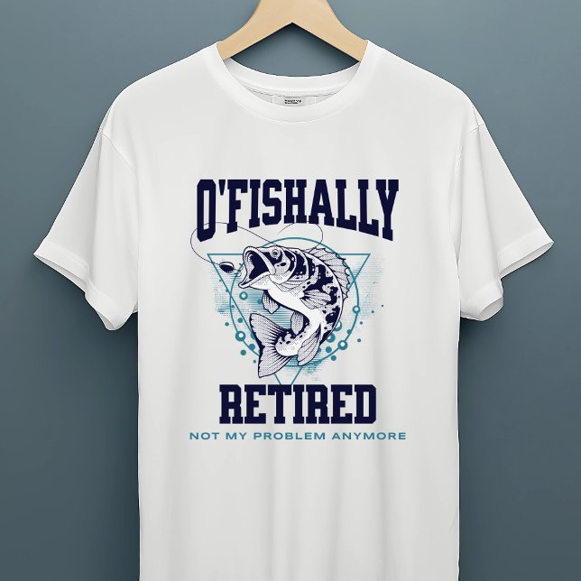 T-shirt de pêche amusant "O'Fishally Retraitée" (Créateur téléchargé)