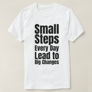 T-shirt De Petits Pas Chaque Jour Conduisent à De Grands C