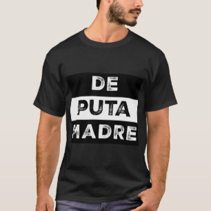 T-shirt De Puta Madre