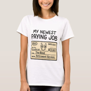 T-shirt de retraite amusant - "Mon dernier emploi 
