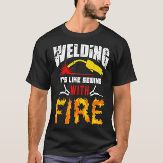 T-shirt de soudage C'est comme coudre avec du feu