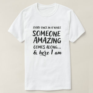 T-shirt De temps en temps, quelqu'un d'extraordinaire arri
