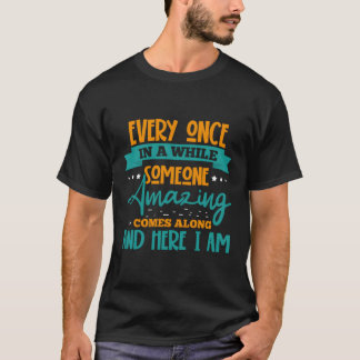 T-shirt De Temps En Temps, Quelqu'Un D'Extraordinaire Arri