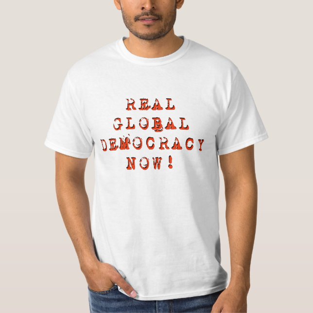 T-shirt de "vraie démocratie globale maintenant" (Devant)