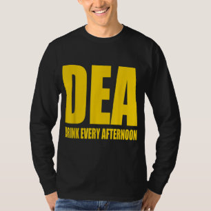 T-shirt DEA - Boire Tous Les Après-Midi Drôle Boire Parodi