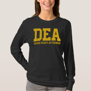 T-shirt DEA Drunk Tous Les Après-Midi Boire Amoureux Drôle