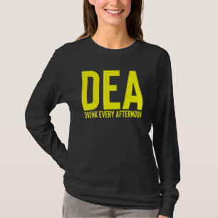 T-shirt Dea Drunk Tous Les Après-Midi Boire De L'Alcool Pa