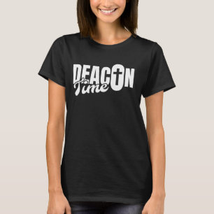 T-shirt Deacon Time Deacon Church Officiel