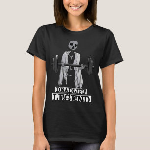 T-shirt Deadlift Legend Citation Gymnase Ironique Travail 