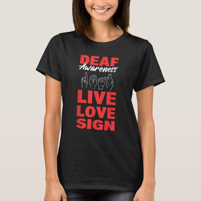 T-shirt Deaf Awareness Live Love Sign Speech Language Path (Devant)