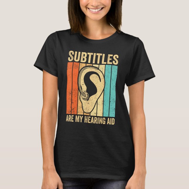 T-shirt Deaf Pride ASL Sign Language Subtitles Are My Hear (Devant)