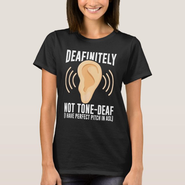T-shirt Deaf Pride Awareness ASL Sign Language Deafinitely (Devant)