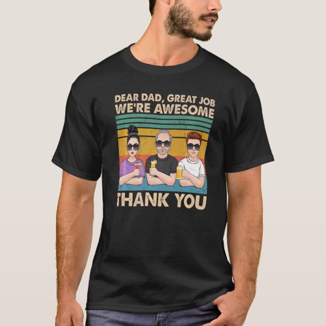 T-shirt Dear Dad Great Job We're Awesome Thank You Fathers (Devant)