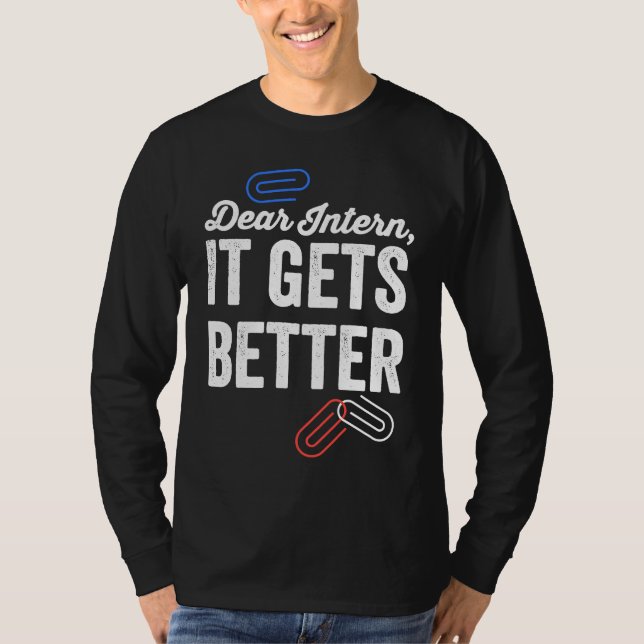 T-shirt Dear Intern It Gets Better   Errors Office Intern (Devant)