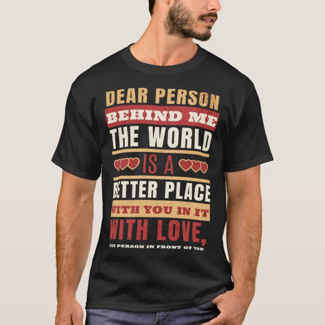 T-shirt Dear Person Behind Me  Motivate Others (Devant)