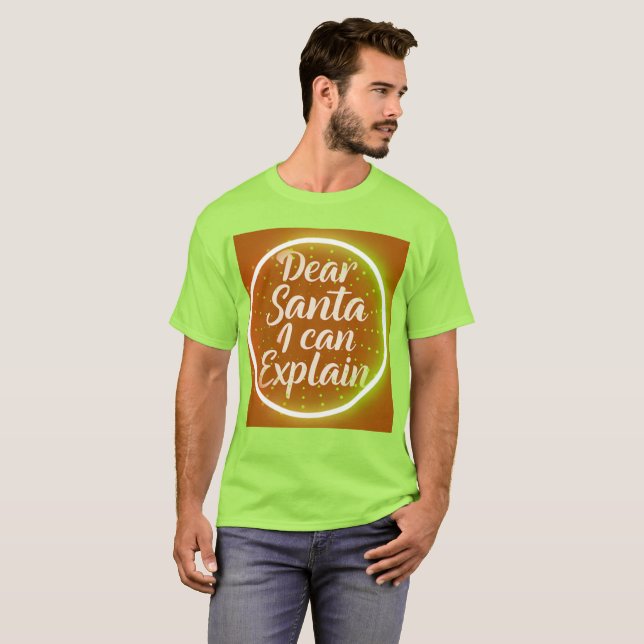 T-shirt  Dear Santa I Can Explain – Funny Christmas Typogr (Devant entier)
