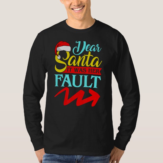 T-shirt DEAR SANTA IT WAS HER FAULT (Arrow Pointing Right) (Devant)