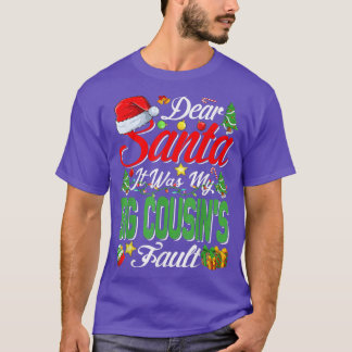 T-shirt Dear Santa It Was My Big Cousins Fault Christmas