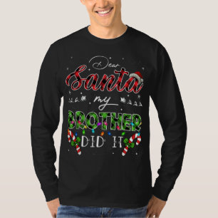 T-shirt Dear Santa My Brother Did it Funny Christmas Pajam