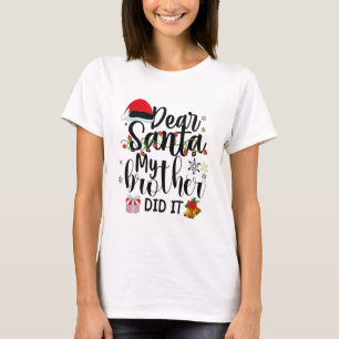 T-shirt Dear Santa My Brother Did it Funny Christmas Pajam