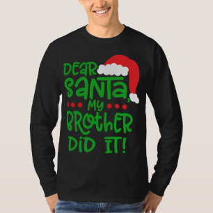 T-shirt Dear Santa My Brother Did it Funny Christmas Pajam