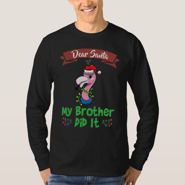 T-shirt Dear Santa My Brother Did It Siblings Christmas_14 (Devant)