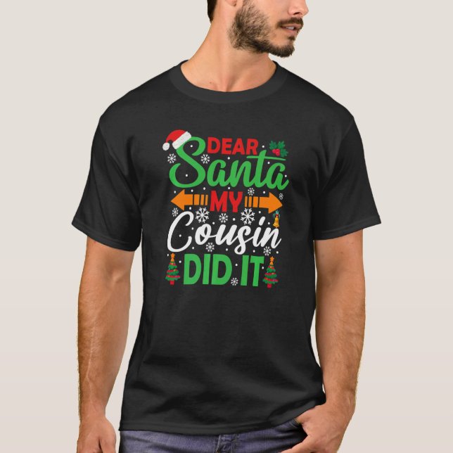 T-shirt Dear Santa My Cousin Did It   Christmas (Devant)