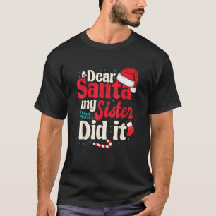 T-shirt Dear Santa My Sister