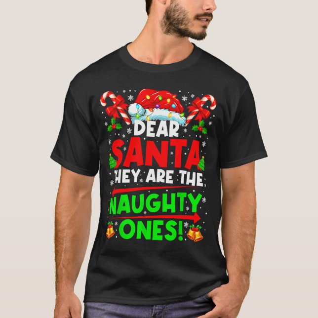T-shirt Dear Santa They Are The Naugthty One Christmas Xma (Devant)