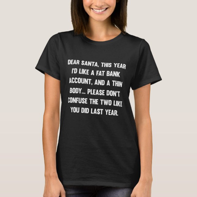 T-shirt Dear Santa, This year I'd like a fat bank (Devant)