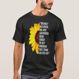 T-shirt Dearly Beloved Nous Sommes Réunis Ici Aujourd'Hui
