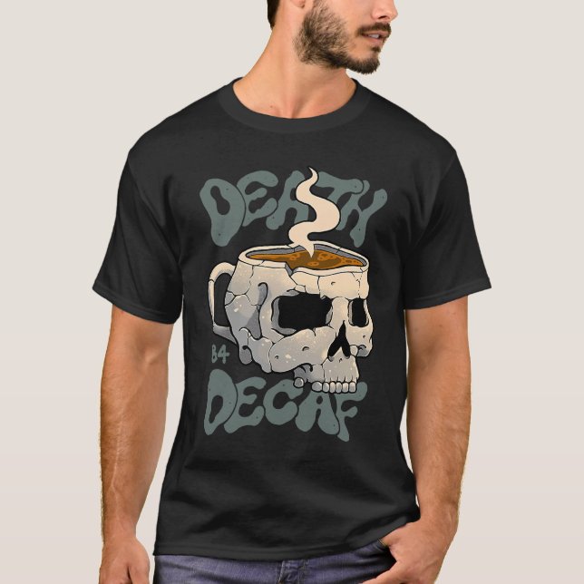 T-shirt Death Before Decaf (Devant)