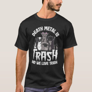 T-shirt Death Metal Est Déchet Et Nous Aimons Le Gang De D
