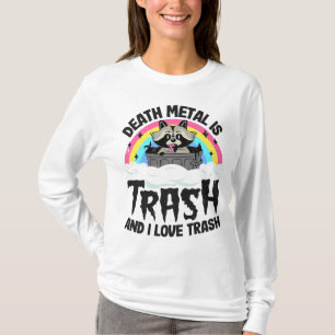 T-shirt Death Metal is Trash Et I Love Trash Raccoon Meta